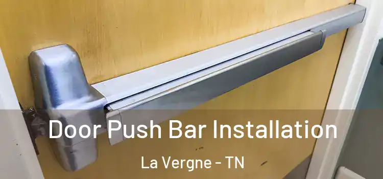 Door Push Bar Installation La Vergne - TN