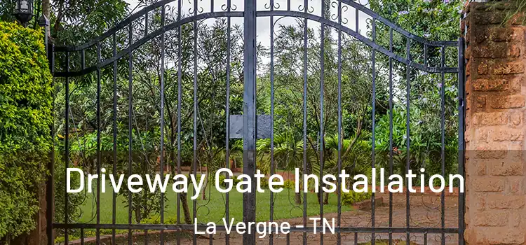 Driveway Gate Installation La Vergne - TN