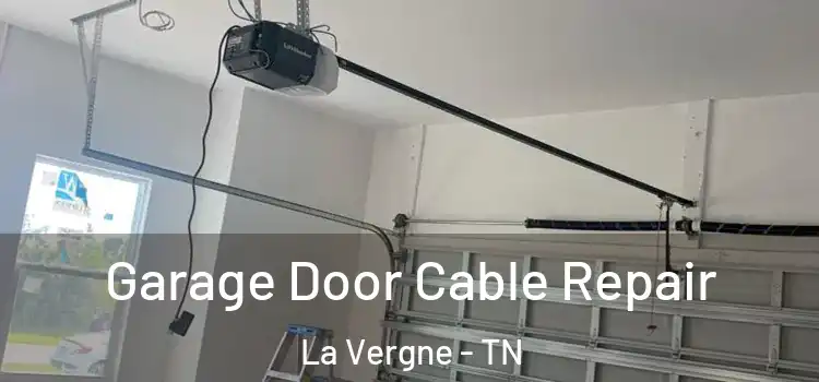  Garage Door Cable Repair La Vergne - TN