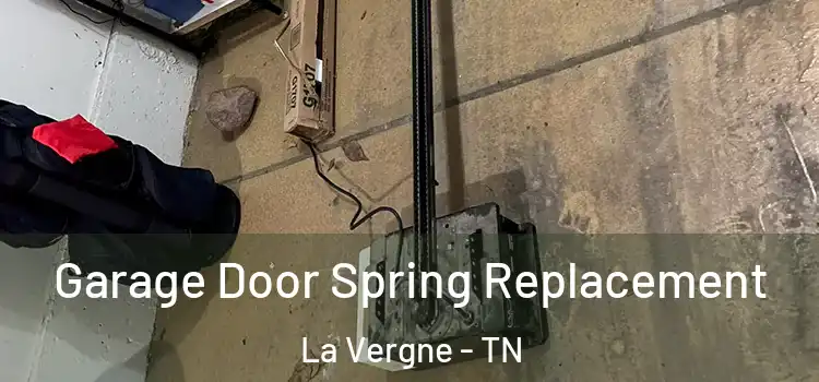  Garage Door Spring Replacement La Vergne - TN