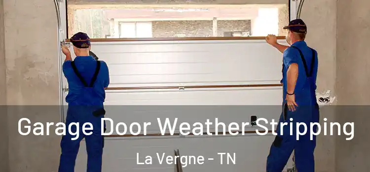  Garage Door Weather Stripping La Vergne - TN