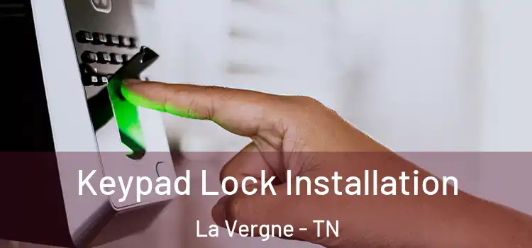  Keypad Lock Installation La Vergne - TN