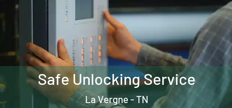 Safe Unlocking Service La Vergne - TN